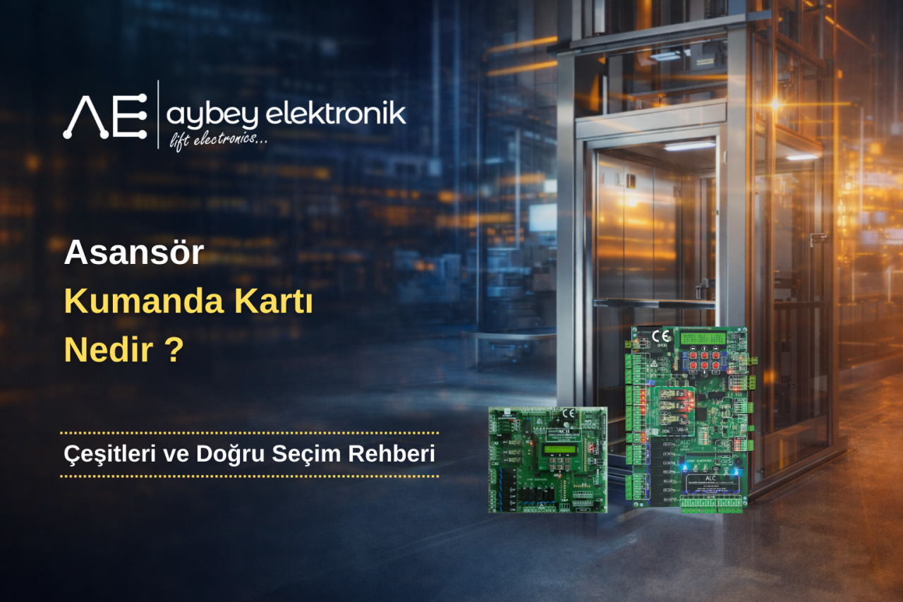 Asansör Kumanda Kartı Nedir? Türleri ve Doğru Seçim Rehberi