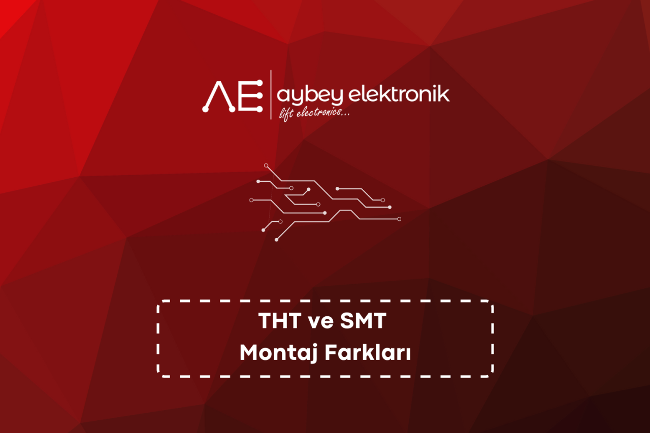 THT ve SMT Nedir? Farkları Nelerdir?